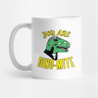 You are dino-mite Mug